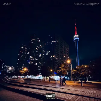 TORONTO THOUGHTS by M Kid