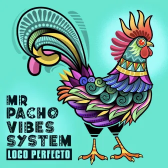 Loco Perfecto by Mr Pacho Vibes System