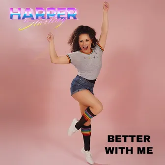 Better With Me by Harper Starling