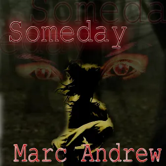 Someday by Marc Andrew