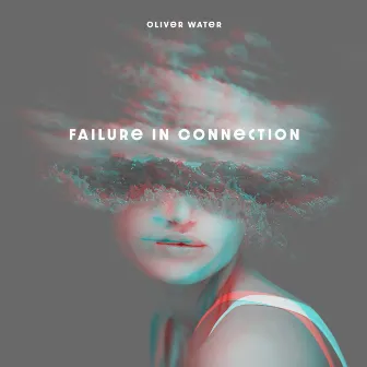 Failure in Connection by Oliver Water