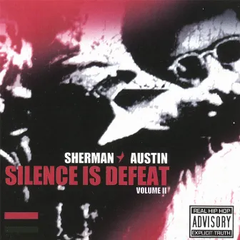 Silence is Defeat II by Sherman Austin