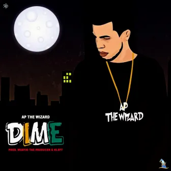 Dime by AP the Wizard