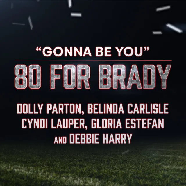 Gonna Be You (feat. Gloria Estefan and Debbie Harry)