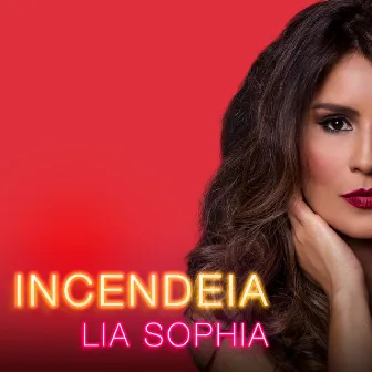 Incendeia by Lia Sophia