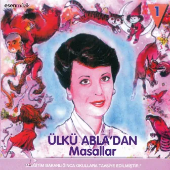 Ülkü Abla'dan Sevilen Masallar, Vol. 3 (M. Eğitim Bakanlığınca Okullara Tavsiye Edilmiştir.) by Ülkü Giray