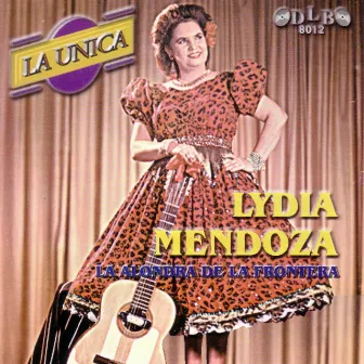 La Unica by Lydia Mendoza