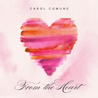 From the Heart by Carol Comune