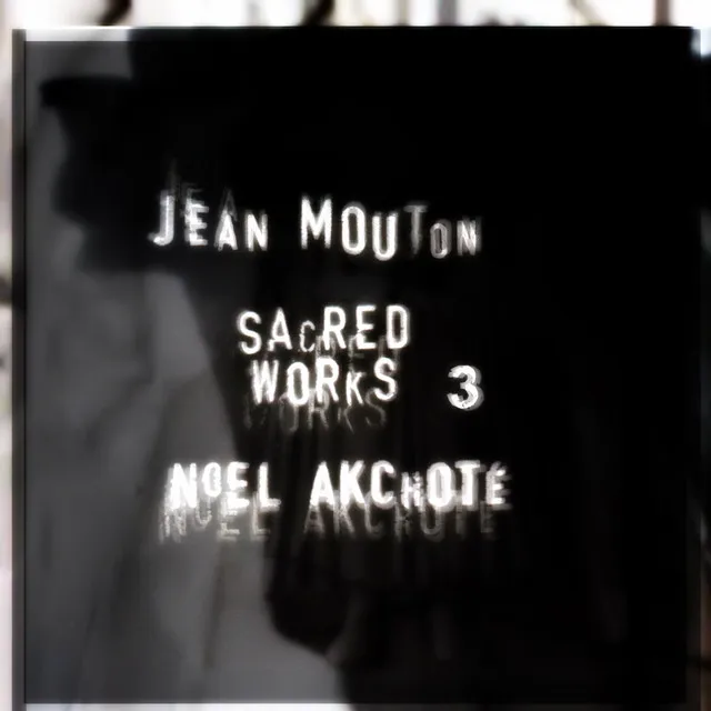 Jean Mouton: Sacred Works, Vol. 3 (Arr. for Guitar)