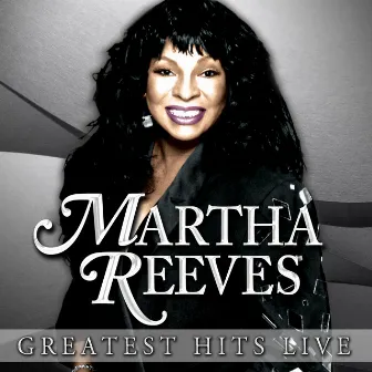 Greatest Hits Live by Martha Reeves