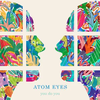 You Do You by Atom Eyes