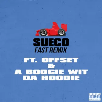 fast (Remix) [feat. Offset & A Boogie Wit da Hoodie] by Sueco