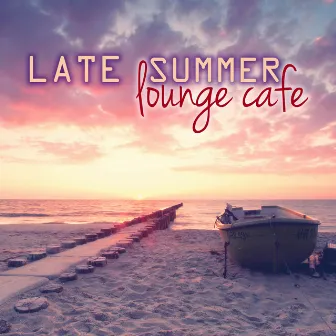 Late Summer Lounge Cafe by Unknown Artist