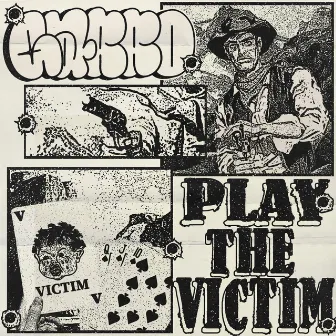 PLAY THE VICTIM by Garro