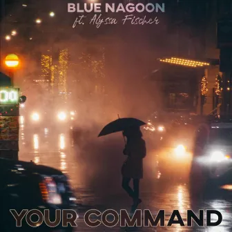 Your Command by Blue Nagoon