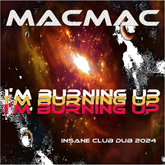 I'm Burning Up (Insane Club Dub)