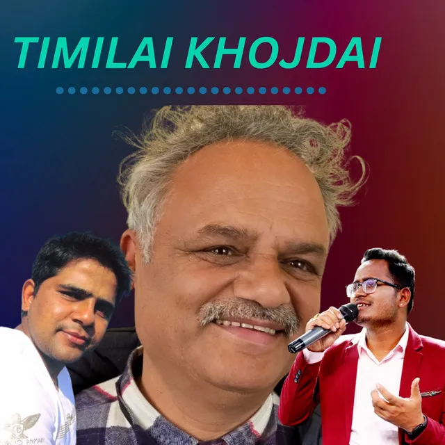 TIMILAI KHOJDAI (Live)