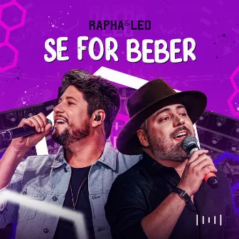 Se For Beber (Ao Vivo) by Rapha & Leo