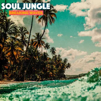 Breaking Waves by Soul Jungle