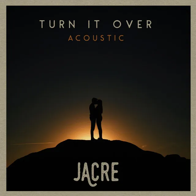 Turn It Over - Acoustic