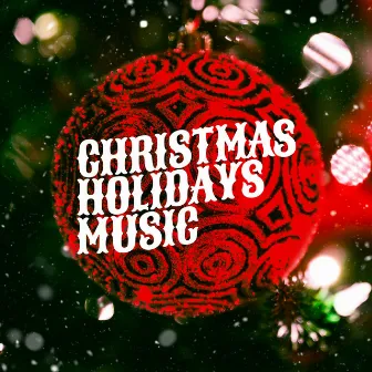 Christmas Holidays Music by Christmas Jazz Holiday Music