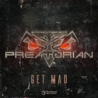 Get Mad by Preatorian