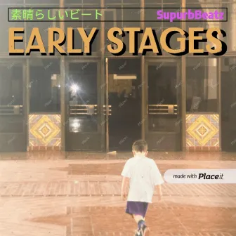 Early Stages by SupurbBeatz