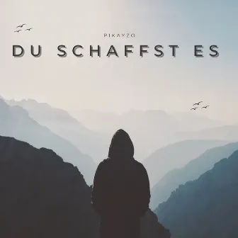 Du schaffst es by Pikayzo