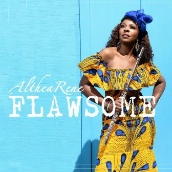 Flawsome by Althea Rene