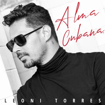 Alma Cubana by Leoni Torres