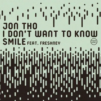 Don't Want To Know / Smile by Jon Tho