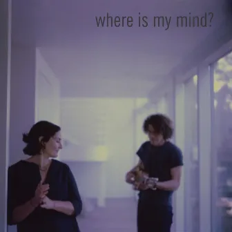 Where Is My Mind? by Jeremy Toback