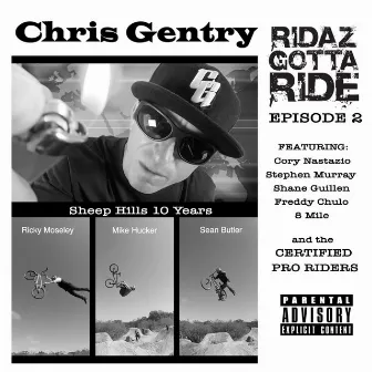 Ridaz Gotta Ride Episode 2 Sheep Hills 10 Years (feat. Cory Nastazio, Stephen Murray, Ricky Moseley, Mike Hucker & Shane Guillen) by Chris Gentry