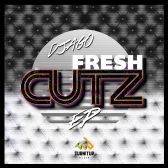 Fresh Cutz EP by Djago