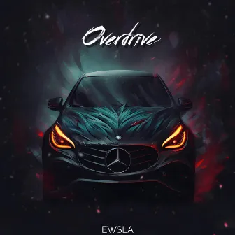 OVERDRIVE by EWSLA