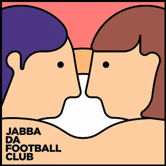 きみは最高 by JABBA DA FOOTBALL CLUB