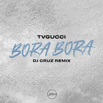 Bora Bora (DJ Cruz Remix) by DJ Cruz