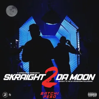 Skraight 2 Da Moon by Peso