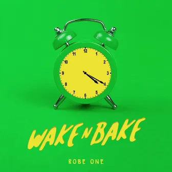 Wake n' Bake by Robe One