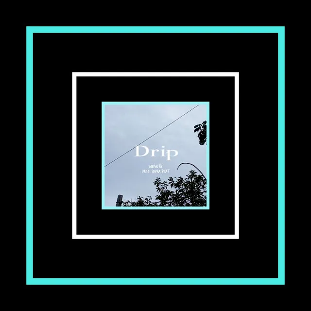 Drip - Meralth