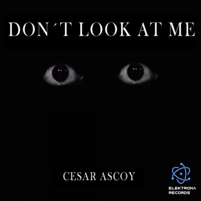 Don´t Look At Me