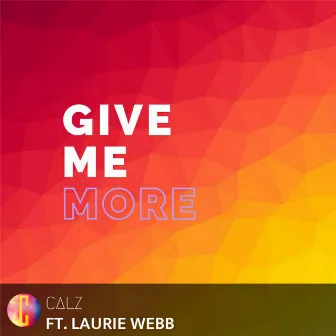 Give Me More by Calz