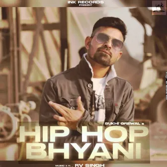 Hip Hop Bhyani (feat. Sukhi Grewal) by RV Singh