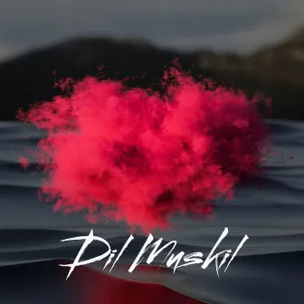 Dil Muskil by Amanraj Gill