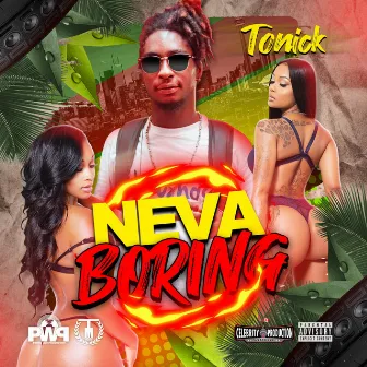 Neva Boring by Tonick