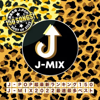 J-MIX -RANKING 150- vol.2 by J-POP CHANNEL PROJECT