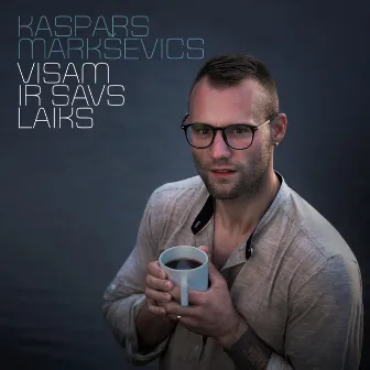 Visam Ir Savs Laiks by Kaspars Markševics