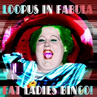 Fat Ladies Bingo by Loopus In Fabula