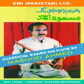 Classical Raags On Flute By Masood Ahmed by Masood Ahmed