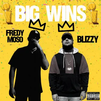 Big Wins by Blizzy